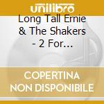 Long Tall Ernie & The Shakers - 2 For 1:(Sc) Put On Your Rockin' Sh (2 Cd) cd