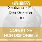 Santiano - Mit Den Gezeiten -spec- cd musicale di Santiano