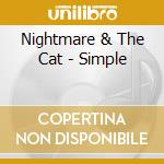 Nightmare & The Cat - Simple cd musicale di Nightmare & The Cat