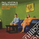 Paul Heaton & Jacqui Abbott - What Have We Become