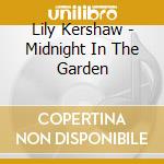 Lily Kershaw - Midnight In The Garden cd musicale di Lily Kershaw