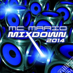 Mc Mario - Mixdown 2014 cd musicale di Mc Mario