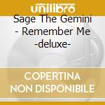 Sage The Gemini - Remember Me -deluxe-