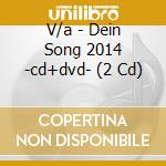 V/a - Dein Song 2014 -cd+dvd- (2 Cd) cd