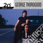 George Thorogood - 20th Century Masters cd