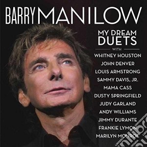 Barry Manilow - My Dream Duets cd musicale di Barry Manilow