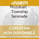 Mozuluart - Township Serenade cd