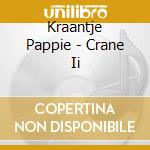 Kraantje Pappie - Crane Ii