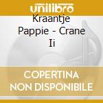 Kraantje Pappie - Crane Ii cd