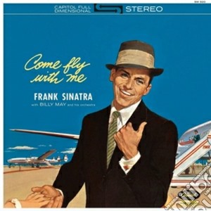 (LP Vinile) Frank Sinatra - Come Fly With Me lp vinile di Frank Sinatra