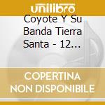 Coyote Y Su Banda Tierra Santa - 12 Favoritas cd