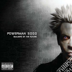 Powerman 5000 - Builders Of The Future cd musicale di Powerman 5000