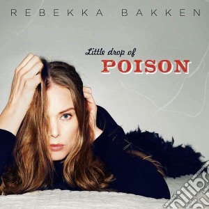 Rebekka Bakken - Little Drop Of Poison cd musicale di Rebekka Bakken