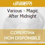 Various - Magic After Midnight cd