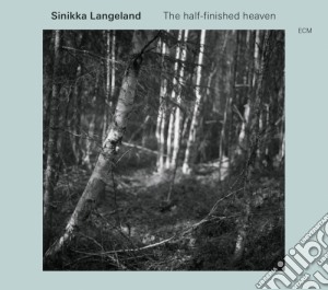 Sinikka Langeland - The Half-finished Heaven cd musicale di Sinikka Langeland