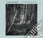 Sinikka Langeland - The Half-finished Heaven