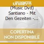 (Music Dvd) Santiano - Mit Den Gezeiten - Live Aus Der O2 World Hamburg cd