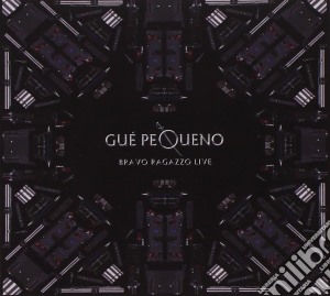 Gue' Pequeno - Bravo Ragazzo Live cd musicale di GUE PEQUENO