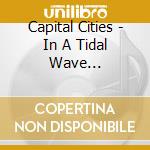 Capital Cities - In A Tidal Wave... cd