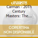 Carman - 20Th Century Masters: The Best Of Carman The Millennium Collection cd