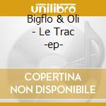 Bigflo & Oli - Le Trac -ep- cd