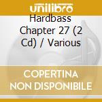 Hardbass Chapter 27 (2 Cd) / Various cd
