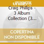 Craig Phillips - 3 Album Collection (3 Cd) cd
