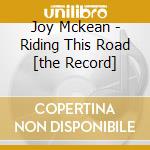 Joy Mckean - Riding This Road [the Record]
