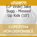 (LP Vinile) Jake Bugg - Messed Up Kids (10