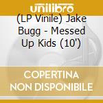 (LP Vinile) Jake Bugg - Messed Up Kids (10') vinile