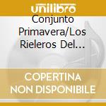 Conjunto Primavera/Los Rieleros Del Norte - Gran... cd