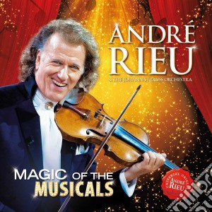 Andre' Rieu: Magic Of The Musicals cd musicale di Andre' Rieu
