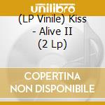 (LP Vinile) Kiss - Alive II (2 Lp) lp vinile di Kiss