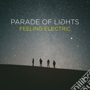 Parade Of Lights - Feeling Electric cd musicale di Parade Of Lights
