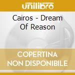 Cairos - Dream Of Reason cd
