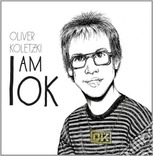 Oliver Koletzki - I Am Ok cd musicale di Oliver Koletzki