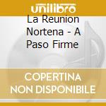 La Reunion Nortena - A Paso Firme cd