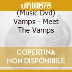 (Music Dvd) Vamps - Meet The Vamps cd