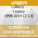 Lullacry - Legacy 1998-2014 (2 Cd) cd