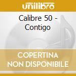 Calibre 50 - Contigo cd