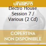 Electro House Session 7 / Various (2 Cd) cd