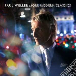 Paul Weller - More Modern Classics (Limited Deluxe Edition) (3 Cd) cd musicale di Paul Weller