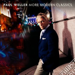 (LP Vinile) Paul Weller - More Modern Classics (2 Lp) lp vinile di Paul Weller