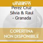 Perez Cruz Silvia & Raul - Granada cd