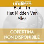 Blof - In Het Midden Van Alles cd
