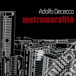 Adolfo Dececco - Metromoralita'
