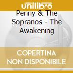 Penny & The Sopranos - The Awakening cd
