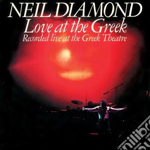 Neil Diamond - Love At The Greek cd musicale di Neil Diamond