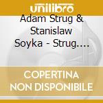 Adam Strug & Stanislaw Soyka - Strug. Lesmian. Soyka. cd
