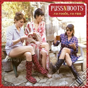 Puss N Boots - No Fools, No Fun cd musicale di Puss n boots